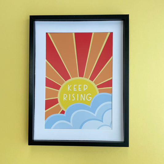 Keep Rising A4 Art Print Poster